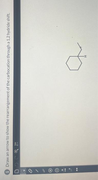 Draw an arrow to show the rearrangement of the carbocation through a 1,2 hydride shift.
(x)) 120