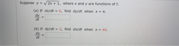 Suppose y = 2x + 1, where x and y are functions of t