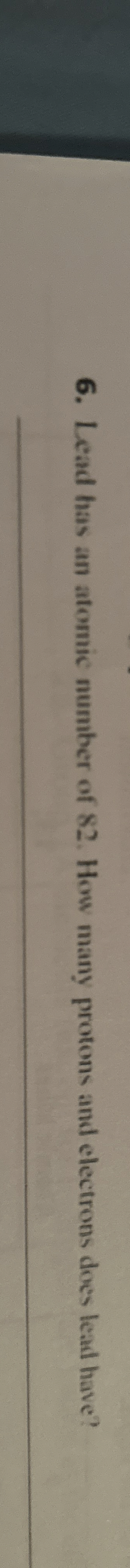 Solved Lead has an atomic number of 82 . ﻿How many protons | Chegg.com