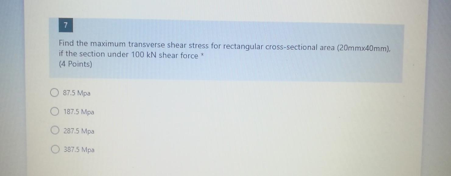 Solved 7 Find the maximum transverse shear stress for | Chegg.com
