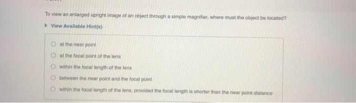 Solved To view an enlarged upright image of an object | Chegg.com
