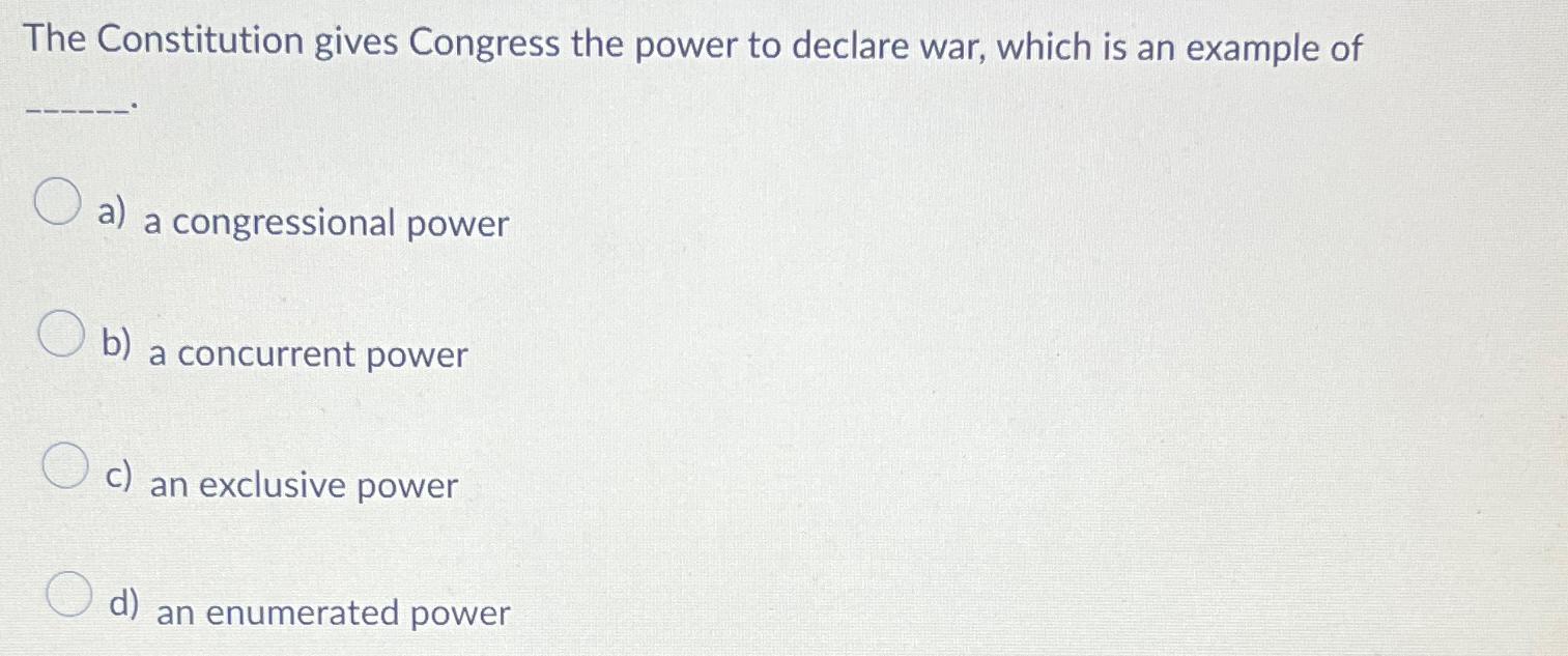 congress power to declare war is an example of a n )