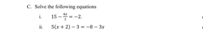 Solved C. Solve the following equations i. 15 5-=-2. 7 ii. | Chegg.com