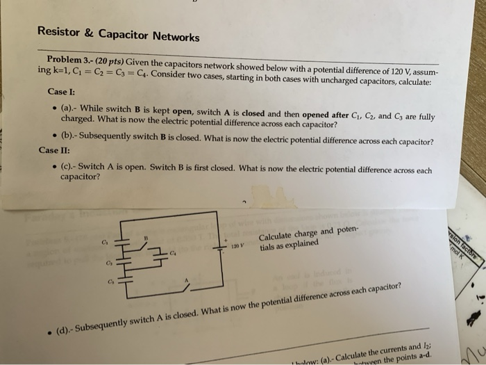 Solved Resistor & Capacitor Networks Problem 3. (20 pts)