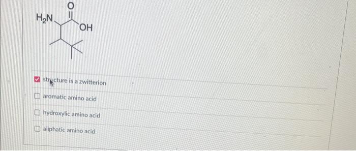 strycture is a zwitterion
aromatic amino acid
hydroxylic amino acid
aliphatic amino acid