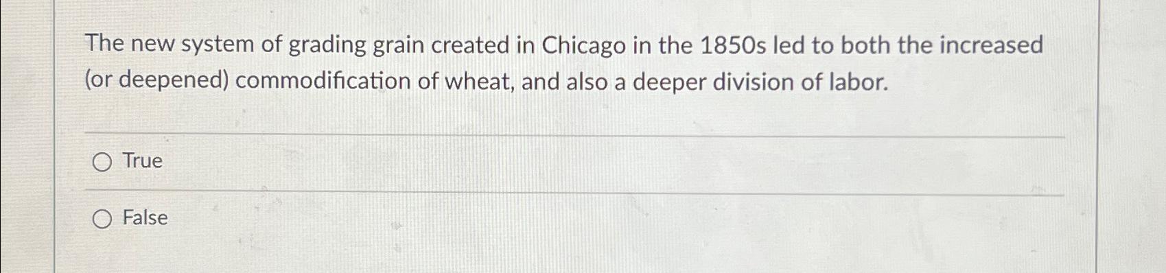 Solved The new system of grading grain created in Chicago in | Chegg.com