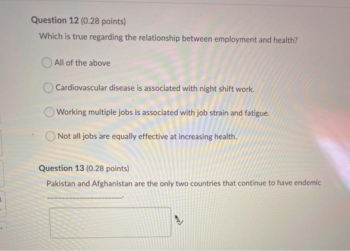 Question 12 (0.28 points) Which is true regarding the relationship between employment and health? All of the above Cardiovasc