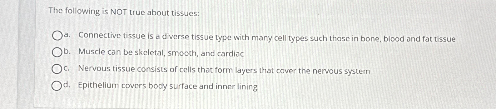 Solved The following is NOT true about tissues:a. | Chegg.com