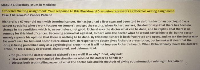 Module 6 Bioethics-issues in Medicine Reflective Writing Assignment: Your response to this Blackboard Discussion represents a