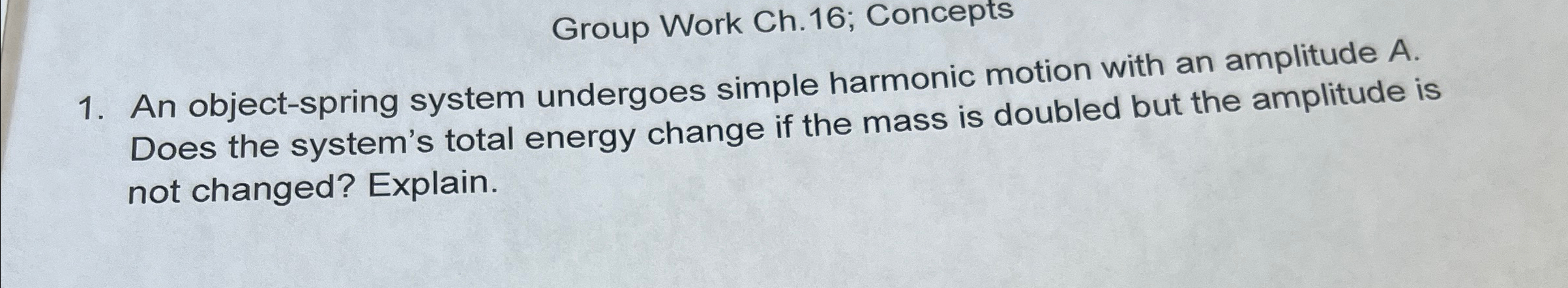 Solved Group Work Ch.16; ConceptsAn object-spring system | Chegg.com