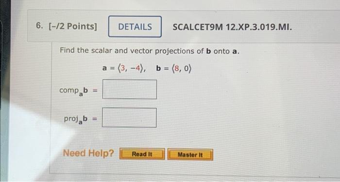 Solved Find The Scalar And Vector Projections Of B Onto A. | Chegg.com