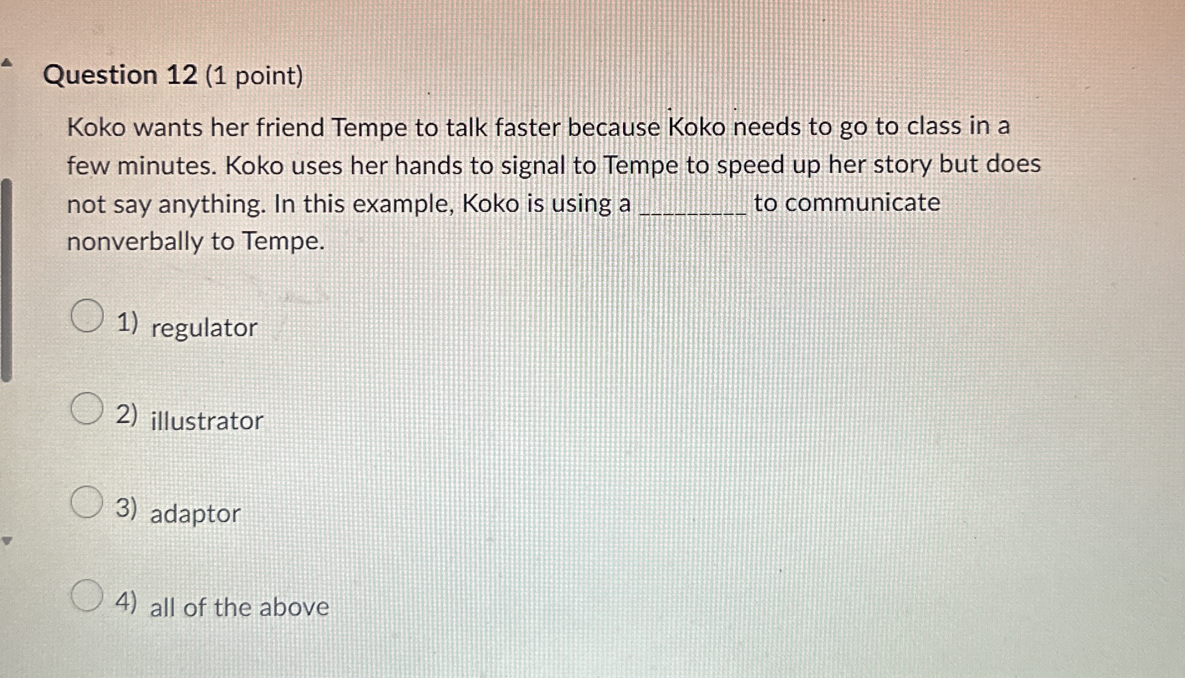 Solved Question 12 (1 ﻿point)Koko wants her friend Tempe to | Chegg.com