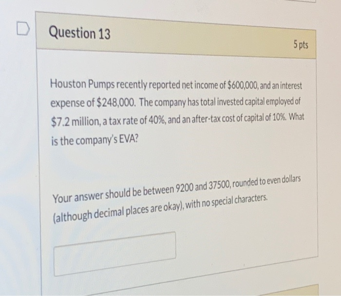 Solved Question 13 5 pts Houston Pumps recently reported net