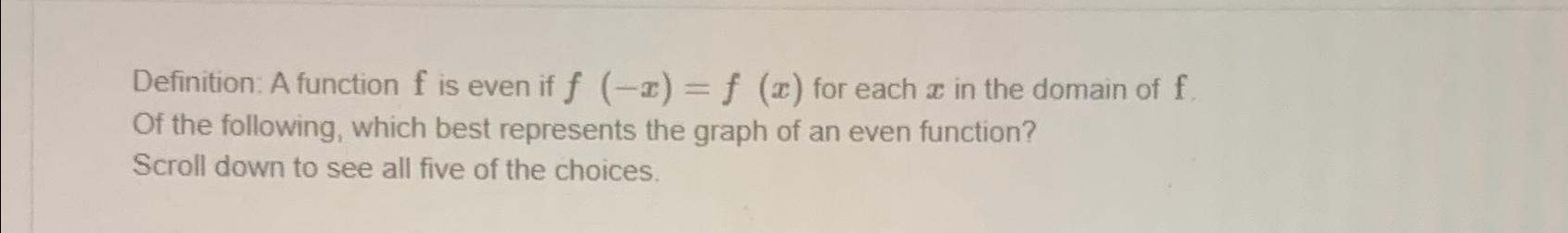 Definition: A function f is even if f(-x)=f(x) for | Chegg.com