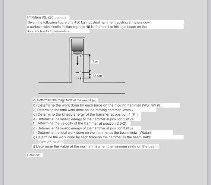 Given the following figure of a \( 450 \mathrm{~kg} \) industrial hammer traveling 2 meters down a surface, with kinetic fric