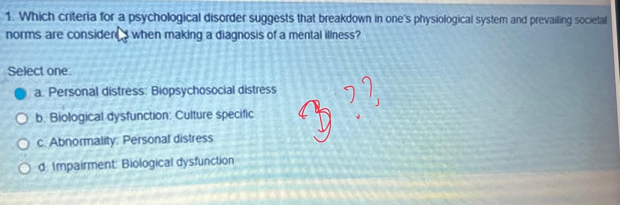 Solved Which criteria for a psychological disorder suggests | Chegg.com