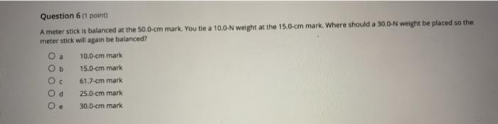 Solved Question 6 1 point A meter stick is balanced at the | Chegg.com