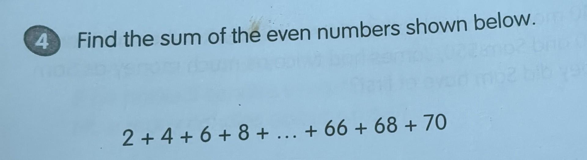 Solved Find the sum of the even numbers shown below. | Chegg.com