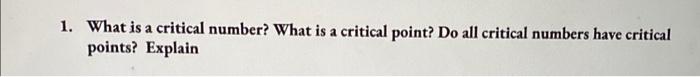 Solved 1. What is a critical number? What is a critical | Chegg.com