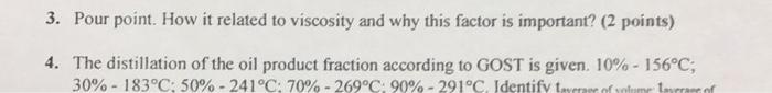 Solved 3. Pour point. How it related to viscosity and why | Chegg.com
