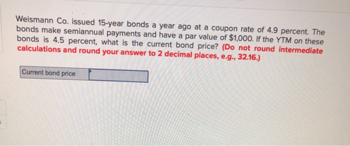 Weismann Co Issued 15 Year Bonds A Year Ago At A Chegg 