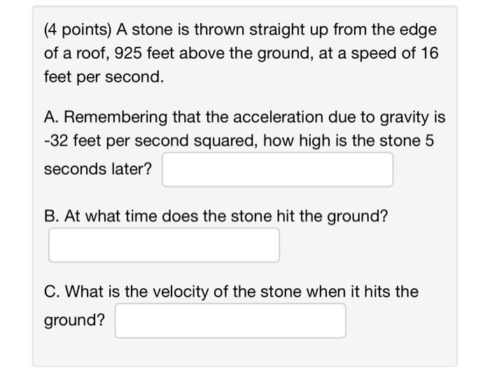 Solved (4 points) A stone is thrown straight up from the | Chegg.com