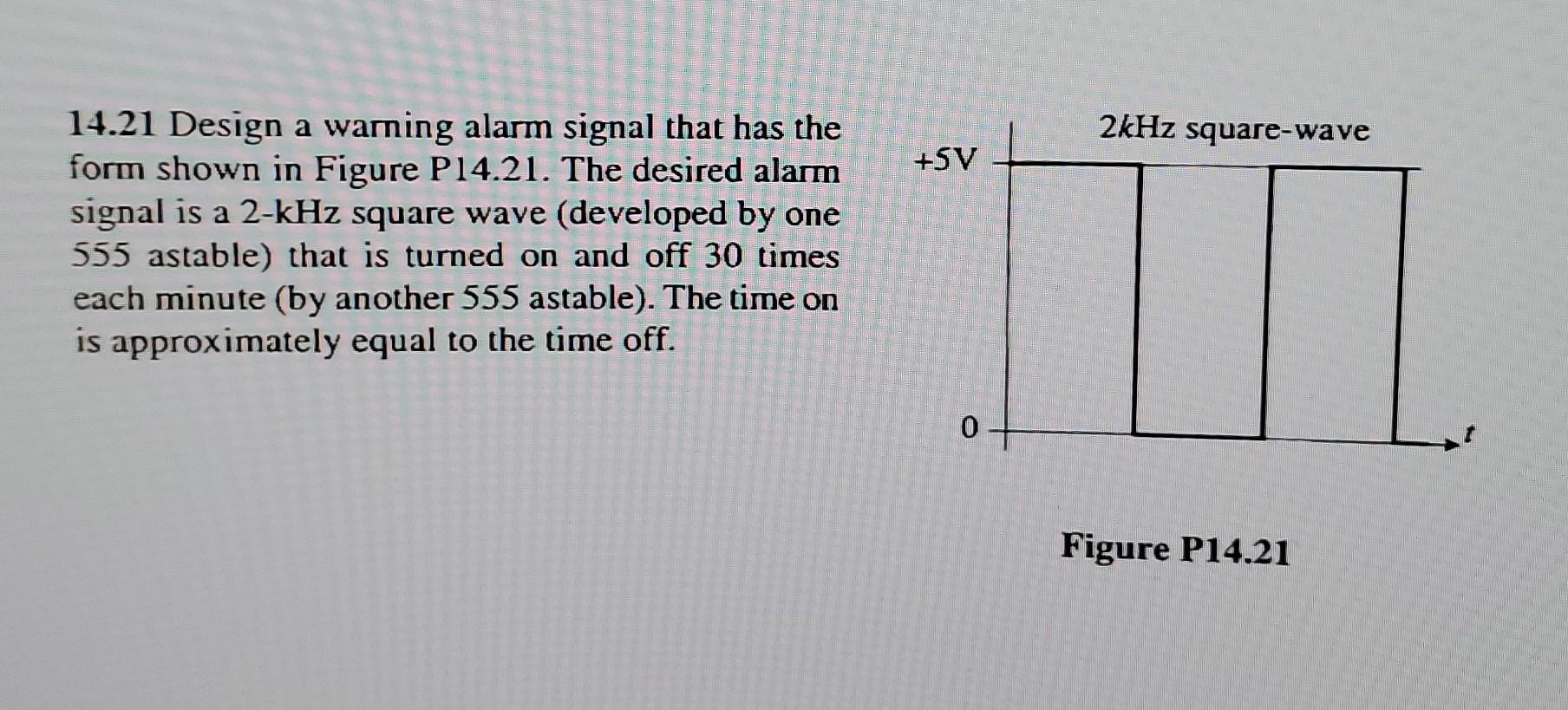Solved 2kHz square-wave +SV 14.21 Design a waming alarm | Chegg.com