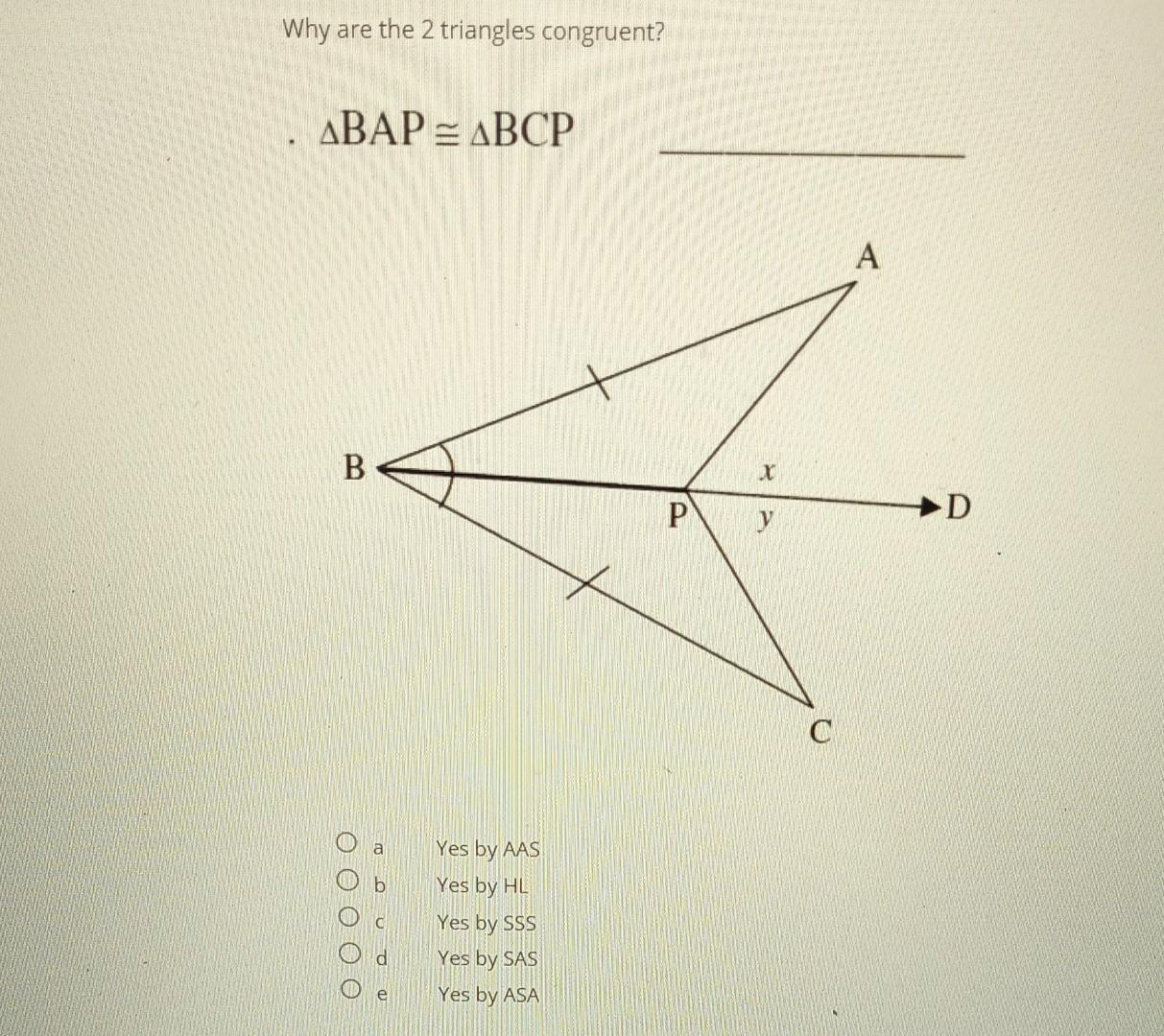 Solved Why are the 2 triangles congruent? BAP≅ BCP a Yes by