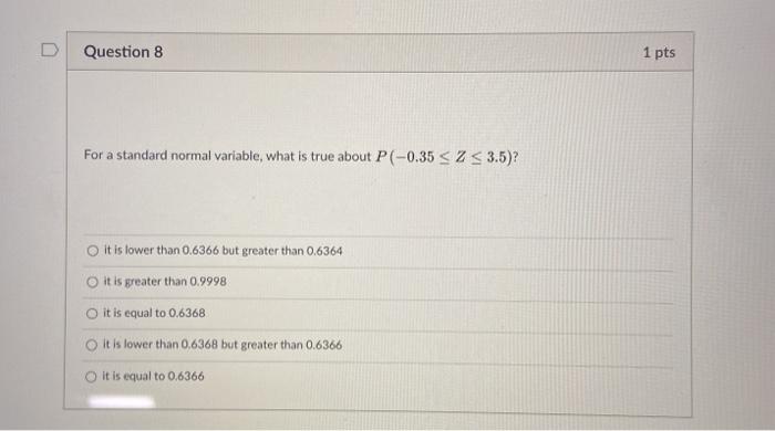 Solved Question 8 1 pts For a standard normal variable, what | Chegg.com