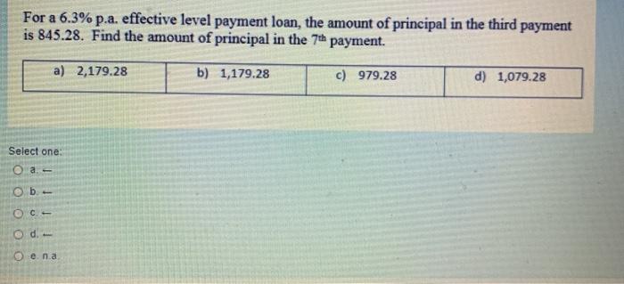 Solved For a 6.3% p.a. effective level payment loan, the | Chegg.com
