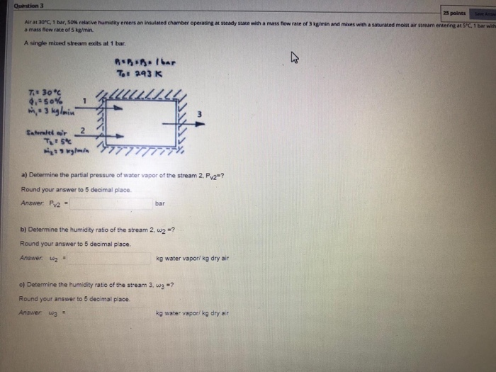 Solved Question 3 25 points Save A Air at 20°C, 1 bar, son | Chegg.com