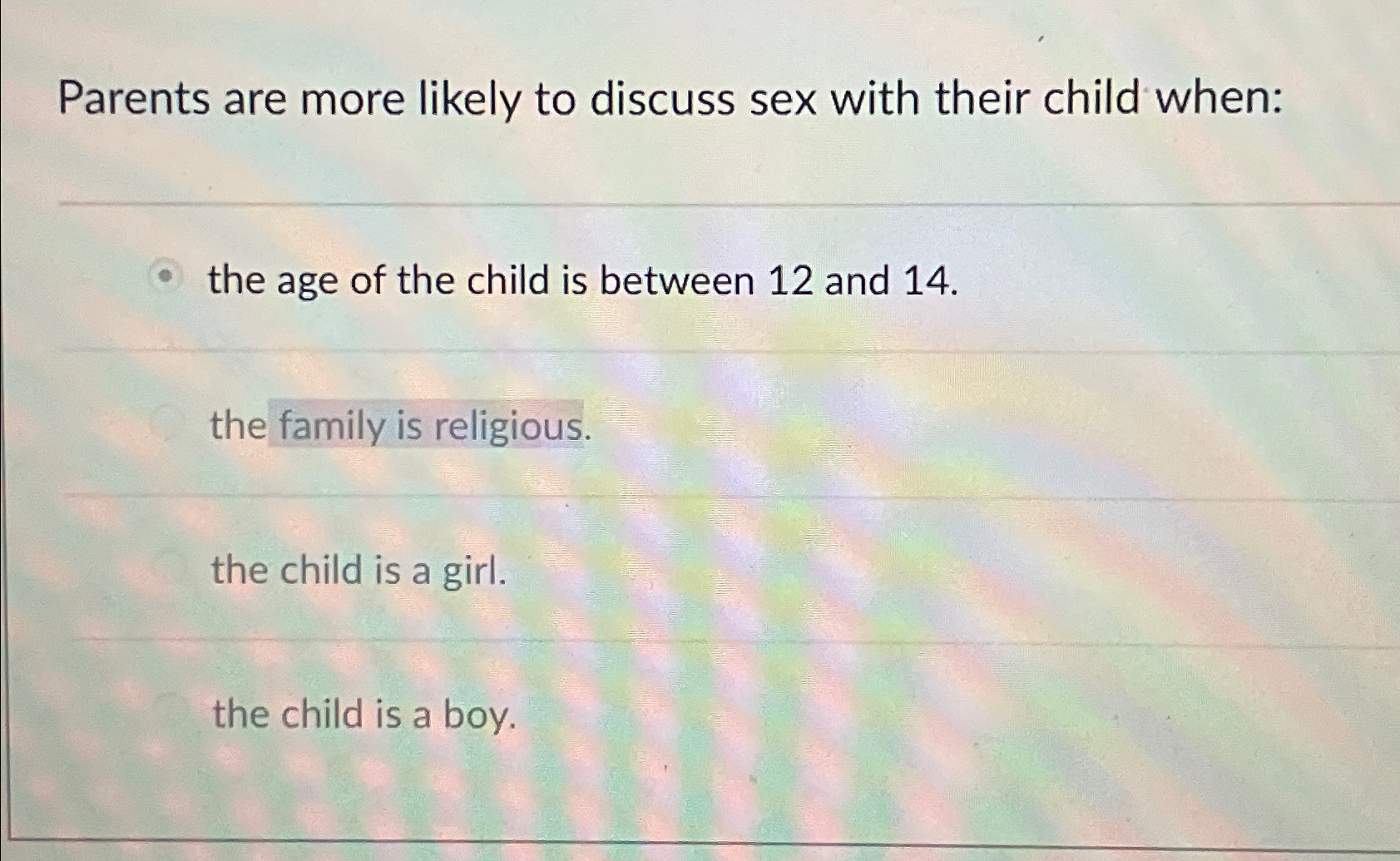 Solved Parents are more likely to discuss sex with their | Chegg.com