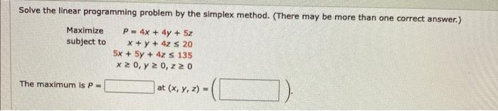 Solved Solve the linear programming problem by the simplex | Chegg.com