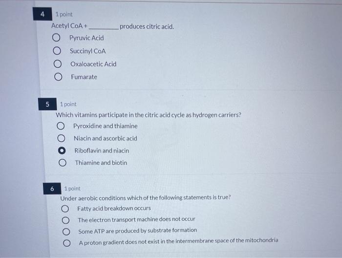 Solved 1 point Acetyl COA+ produces citric acid. O Pyruvic | Chegg.com