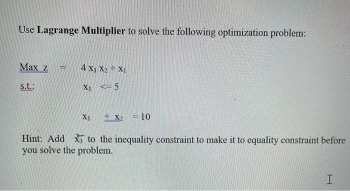 Solved Use Lagrange Multiplier to solve the following | Chegg.com