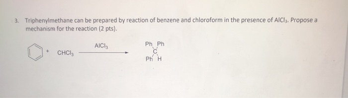 Solved 3. Triphenylmethane can be prepared by reaction of | Chegg.com