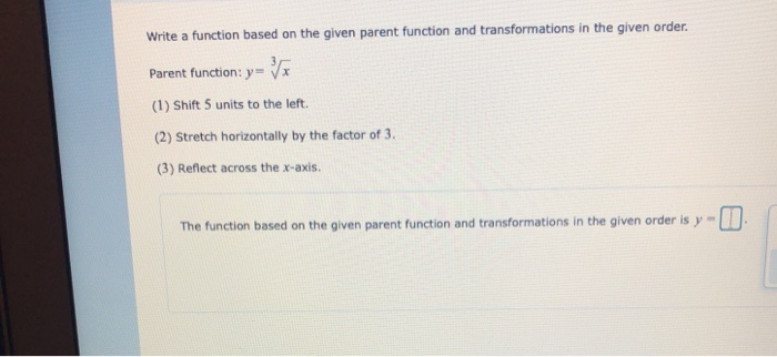 Solved Write a function based on the given parent function | Chegg.com
