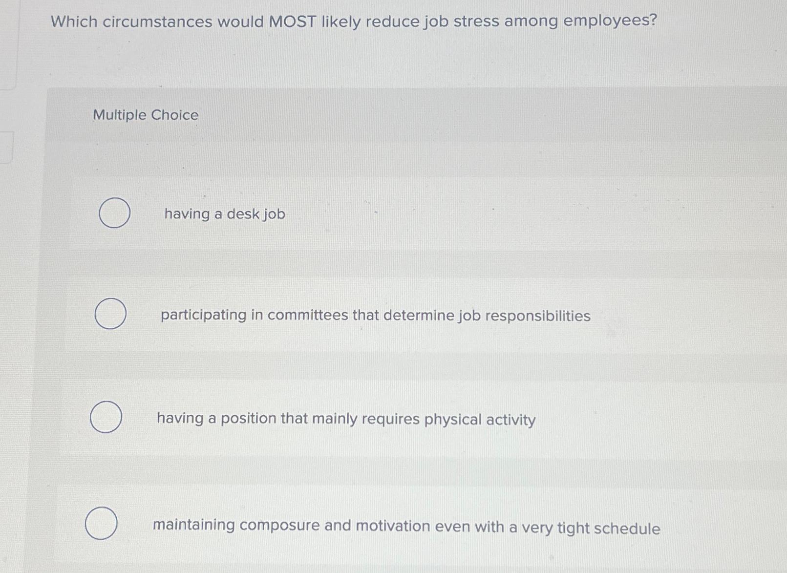 Solved Which Circumstances Would MOST Likely Reduce Job | Chegg.com