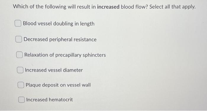 Solved Which Of The Following Will Result In Increased Blood | Chegg.com