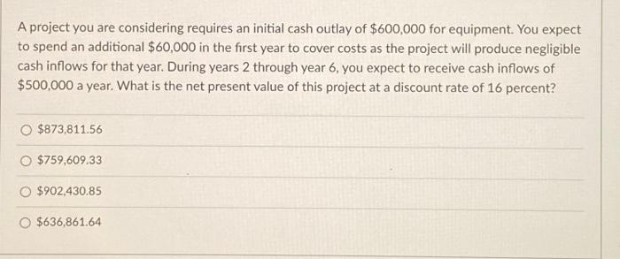 Solved A project you are considering requires an initial | Chegg.com
