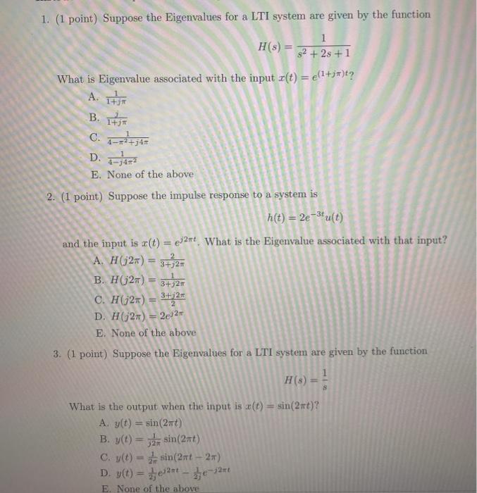 Solved 1 1 Point Suppose The Eigenvalues For A Lti System Chegg Com