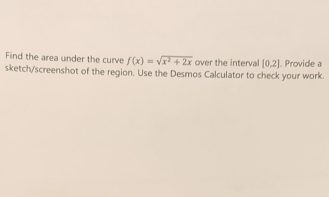 Solved Find The Area Under The Curve F(x)=x2+2x Over The | Chegg.com