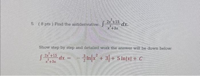 Solved can you please show DETAILED WORK, step by step and | Chegg.com