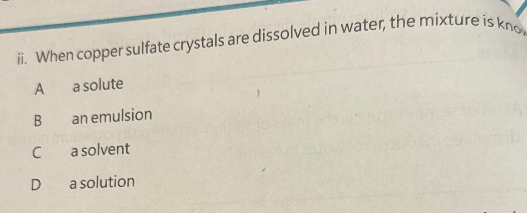 Solved ii. ﻿When copper sulfate crystals are dissolved in