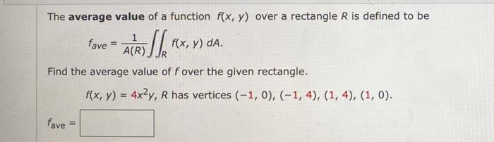Solved The average value of a function f(x, y) over a | Chegg.com