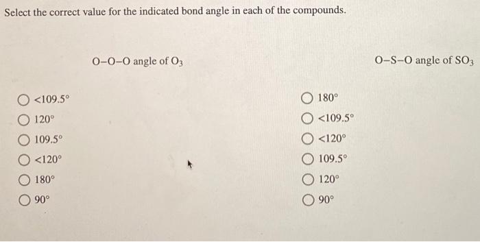 Solved Select the correct value for the indicated bond angle | Chegg.com
