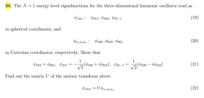 Solved 20. The N=1 Energy Level Eigenfunctions For The 