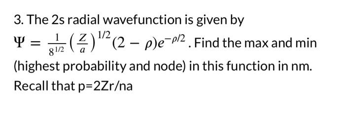 Solved 3. The 2 s radial wavefunction is given by | Chegg.com