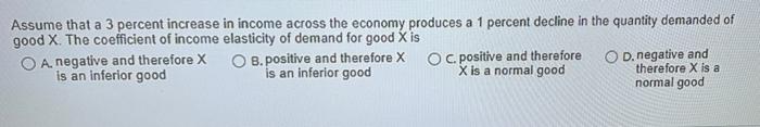 Solved Assume that a 3 percent increase in income across the | Chegg.com