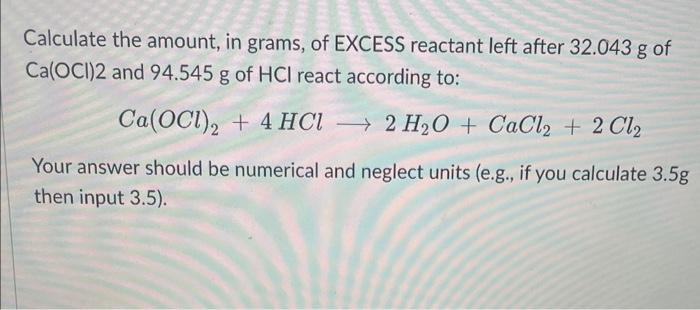 Solved Calculate the amount, in grams, of EXCESS reactant | Chegg.com